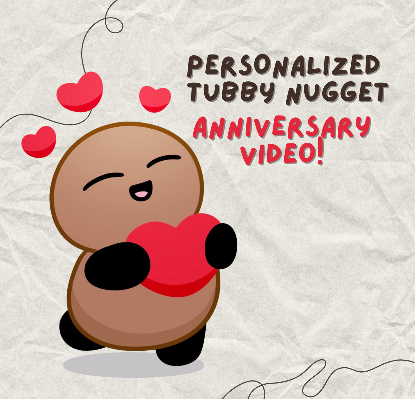 Personalized Tubby Nugget Anniversary Video