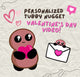 Personalized Animated Tubby Nugget Valentine's Day Video